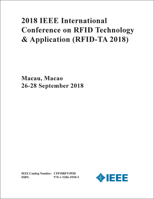 RFID TECHNOLOGY AND APPLICATION. IEEE INTERNATIONAL CONFERENCE. 2018. (RFID-TA 2018)