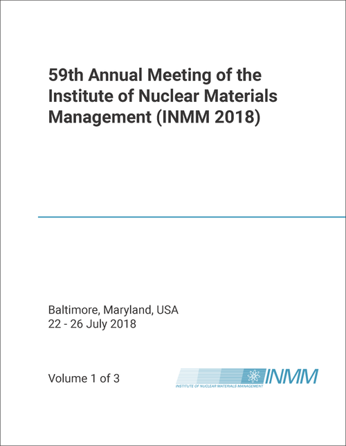 INSTITUTE OF NUCLEAR MATERIALS MANAGEMENT. ANNUAL MEETING. 59TH 2018. (INMM 2018) (3 VOLS)