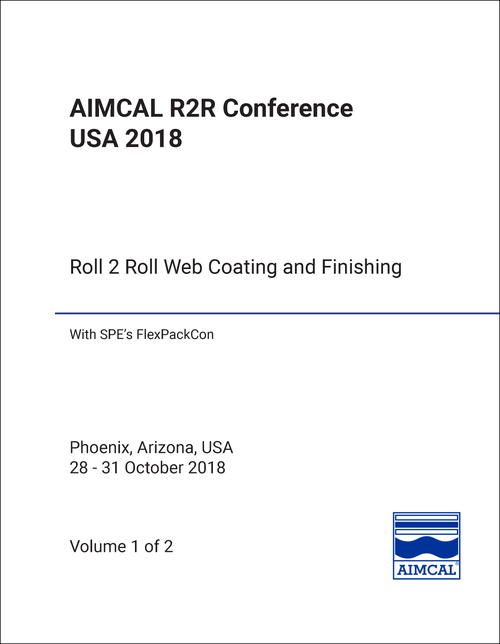 ROLL TO ROLL CONFERENCE. AIMCAL. 2018. (2 VOLS) ROLL 2 ROLL WEB COATING AND FINISHING (WITH SPE'S FLEXPACKCON)