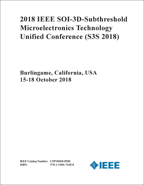 SOI-3D-SUBTHRESHOLD MICROELECTRONICS TECHNOLOGY UNIFIED CONFERENCE. IEEE. 2018. (S3S 2018)