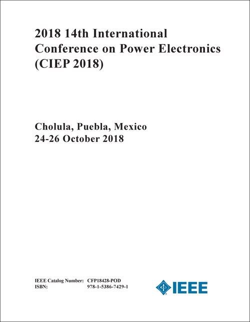 POWER ELECTRONICS. INTERNATIONAL CONFERENCE. 14TH 2018. (CIEP 2018)