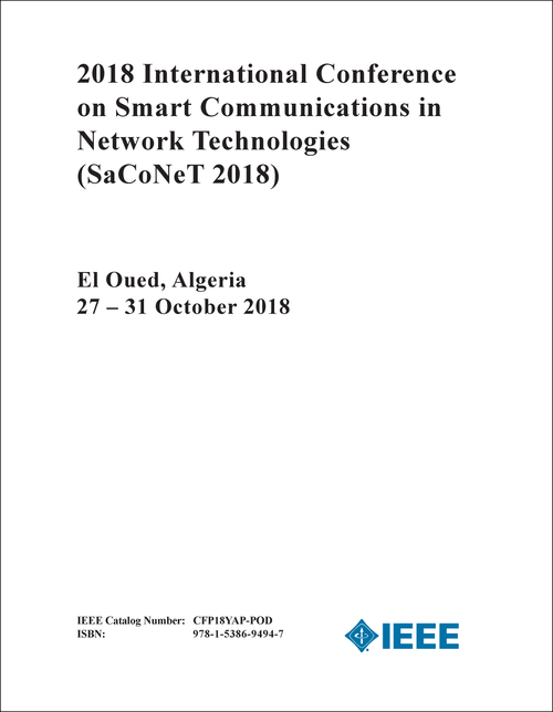 SMART COMMUNICATIONS IN NETWORK TECHNOLOGIES. INTERNATIONAL CONFERENCE. 2018. (SaCoNeT 2018)