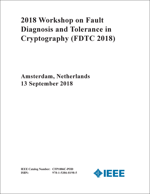 FAULT DIAGNOSIS AND TOLERANCE IN CRYPTOGRAPHY. WORKSHOP. 2018. (FDTC 2018)