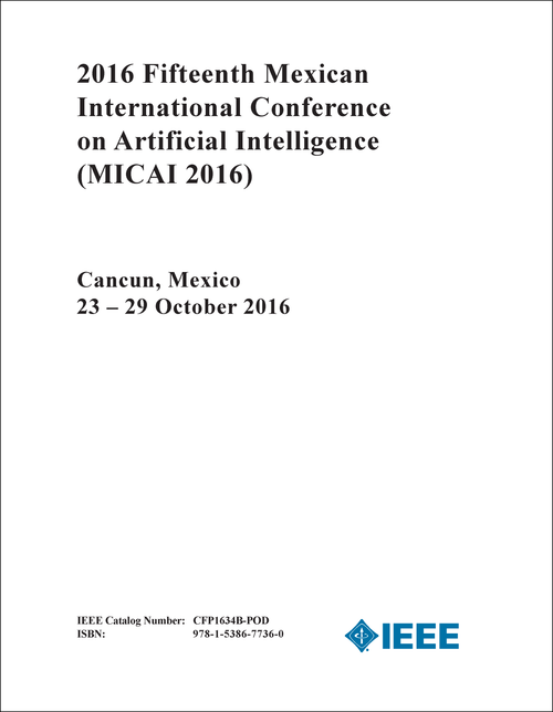 ARTIFICIAL INTELLIGENCE. MEXICAN INTERNATIONAL CONFERENCE. 15TH 2016. (MICAI 2016)