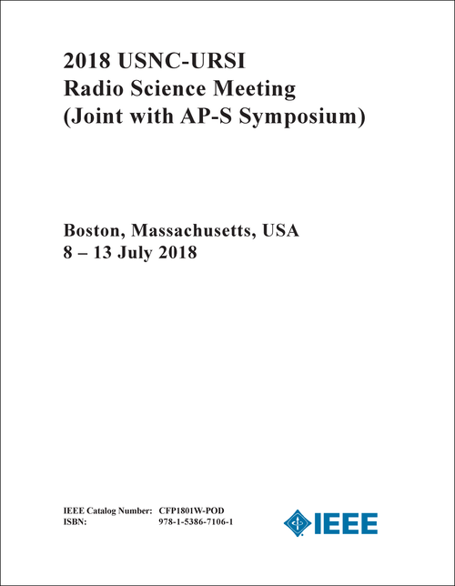 RADIO SCIENCE MEETING. USNC-URSI. 2018. (JOINT WITH AP-S SYMPOSIUM)