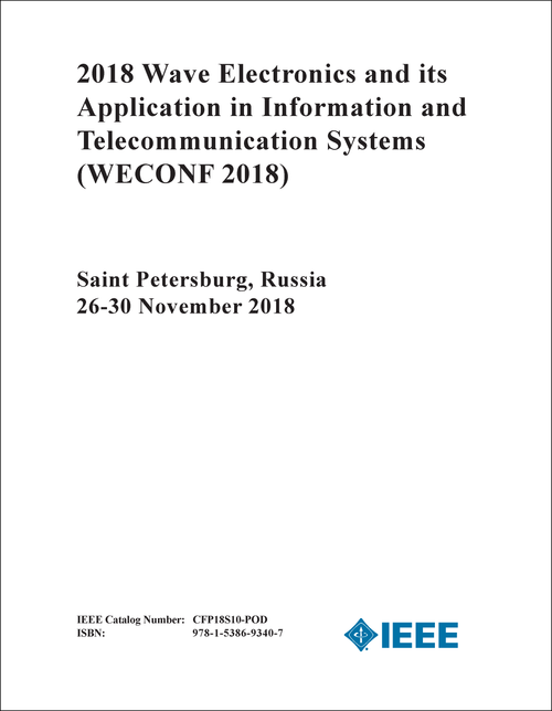 WAVE ELECTRONICS AND ITS APPLICATION IN INFORMATION AND TELECOMMUNICATION SYSTEMS. 2018. (WECONF 2018)