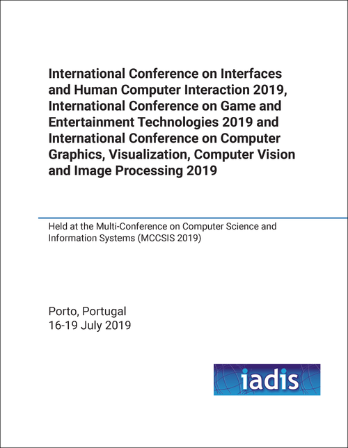 INTERFACES AND HUMAN COMPUTER INTERACTION. INTERNATIONAL CONFERENCE. 2019. (AND INTERNATIONAL CONFERENCE ON GAME AND ENTERTAINMENT TECHNOLOGIES 2019 AND INTERNATIONAL CONFERENCE ON COMPUTER GRAPHICS, VISUALIZATION...)