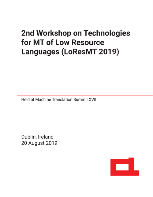 TECHNOLOGIES FOR MT OF LOW RESOURCE LANGUAGES. WORKSHOP. 2ND 2019. (LoResMT 2019)