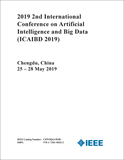ARTIFICIAL INTELLIGENCE AND BIG DATA. INTERNATIONAL CONFERENCE. 2ND 2019. (ICAIBD 2019)