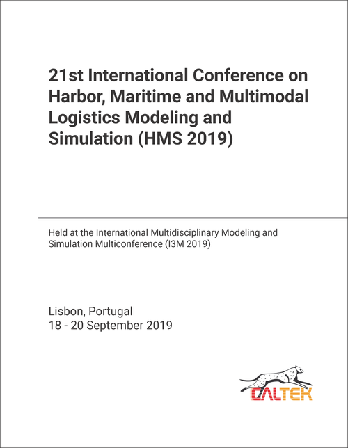 HARBOR, MARITIME AND MULTIMODAL LOGISTICS MODELING AND SIMULATION. INTERNATIONAL CONFERENCE. 21ST 2019. (HMS 2019)