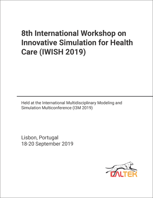 INNOVATIVE SIMULATION FOR HEALTH CARE. INTERNATIONAL WORKSHOP. 8TH 2019. (IWISH 2019)