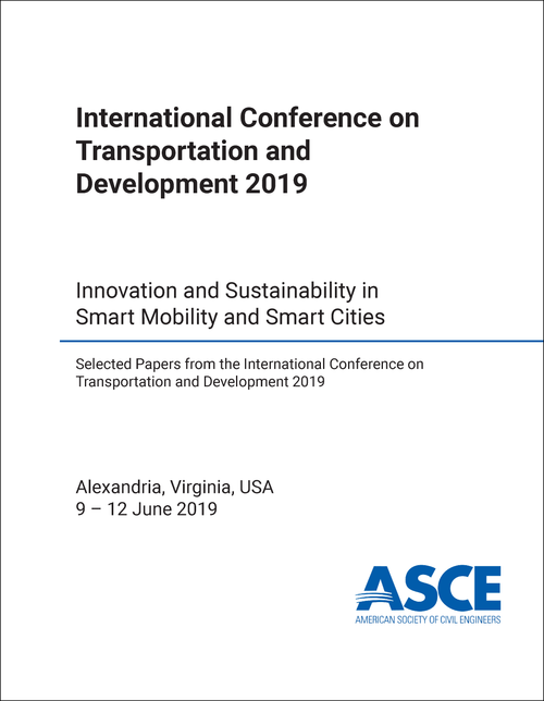 TRANSPORTATION AND DEVELOPMENT. INTERNATIONAL CONFERENCE. 2019. INNOVATION AND SUSTAINABILITY IN SMART MOBILITY AND SMART CITIES