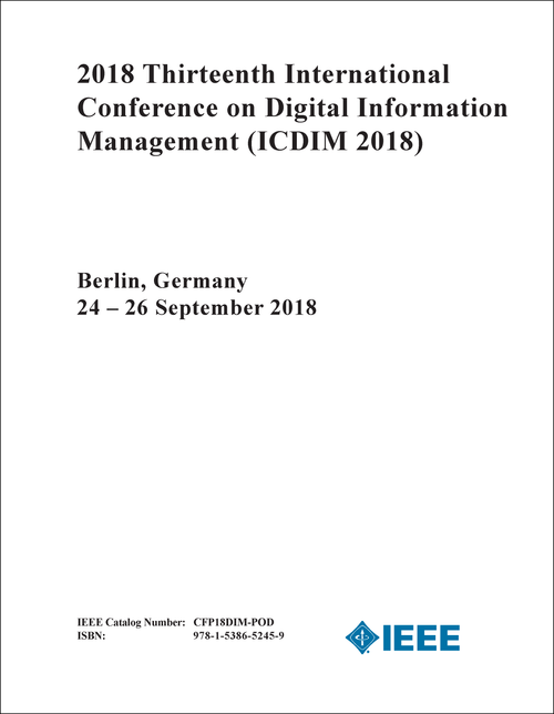 DIGITAL INFORMATION MANAGEMENT. INTERNATIONAL CONFERENCE. 13TH 2018. (ICDIM 2018)