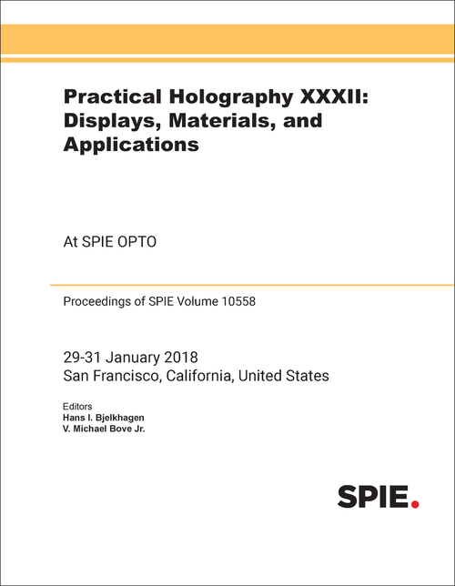 PRACTICAL HOLOGRAPHY XXXII: DISPLAYS, MATERIALS, AND APPLICATIONS