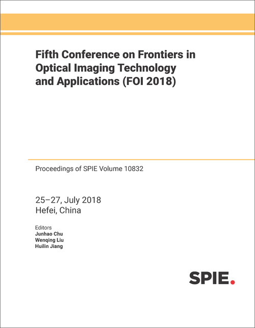 FIFTH CONFERENCE ON FRONTIERS IN OPTICAL IMAGING TECHNOLOGY AND APPLICATIONS (FOI 2018)