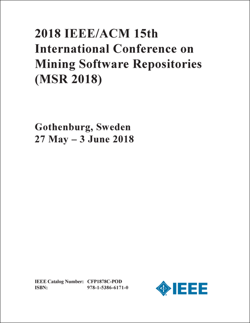 MINING SOFTWARE REPOSITORIES. IEEE/ACM INTERNATIONAL CONFERENCE. 15TH 2018. (MSR 2018)