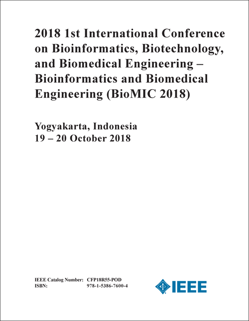 BIOINFORMATICS, BIOTECHNOLOGY, AND BIOMEDICAL ENGINEERING. INTERNATIONAL CONFERENCE. 1ST 2018. (BioMIC 2018)