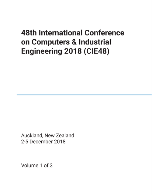 COMPUTERS AND INDUSTRIAL ENGINEERING. INTERNATIONAL CONFERENCE. 48TH 2018. (CIE48) (3 VOLS)