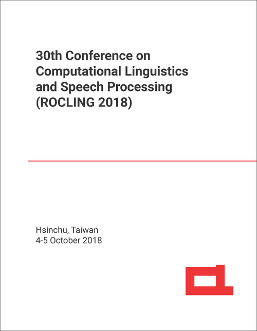 COMPUTATIONAL LINGUISTICS AND SPEECH PROCESSING. CONFERENCE. 30TH 2018. (ROCLING 2018)