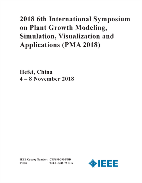 PLANT GROWTH MODELING, SIMULATION, VISUALIZATION AND APPLICATIONS. INTERNATIONAL SYMPOSIUM. 6TH 2018. (PMA 2018)