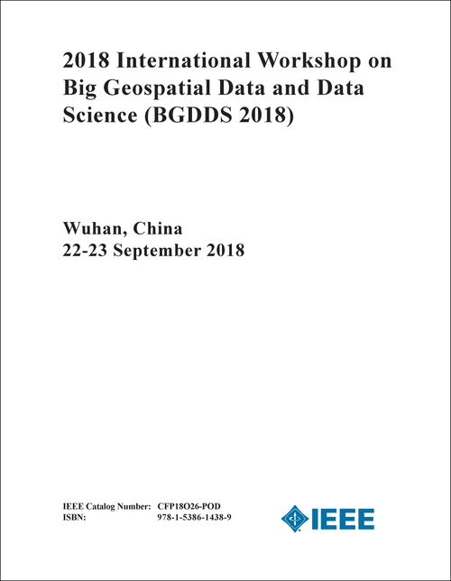 BIG GEOSPATIAL DATA AND DATA SCIENCE. INTERNATIONAL WORKSHOP. 2018. (BGDDS 2018)