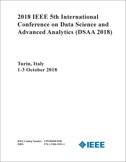 DATA SCIENCE AND ADVANCED ANALYTICS. IEEE INTERNATIONAL CONFERENCE. 5TH 2018. (DSAA 2018)