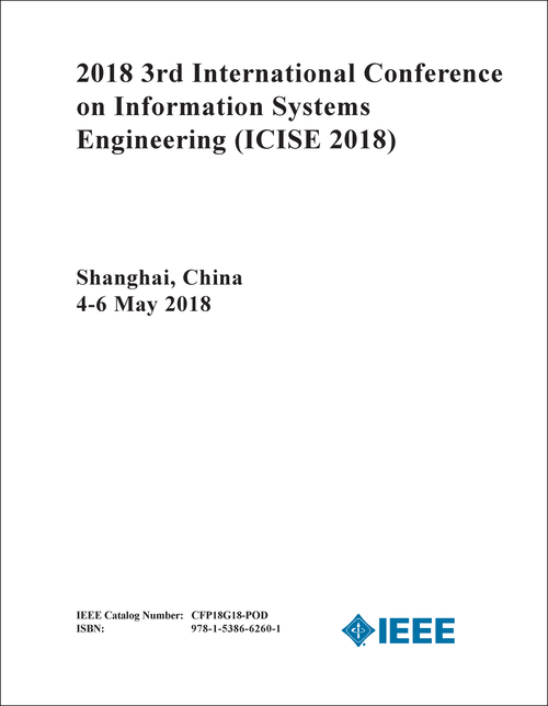 INFORMATION SYSTEMS ENGINEERING. INTERNATIONAL CONFERENCE. 3RD 2018. (ICISE 2018)