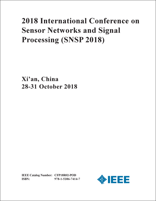 SENSOR NETWORKS AND SIGNAL PROCESSING. INTERNATIONAL CONFERENCE. 2018. (SNSP 2018)