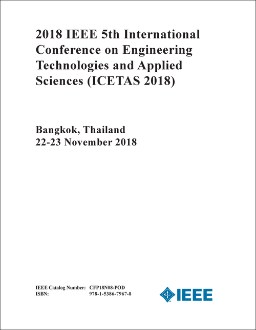 ENGINEERING TECHNOLOGIES AND APPLIED SCIENCES. IEEE INTERNATIONAL CONFERENCE. 5TH 2018. (ICETAS 2018)