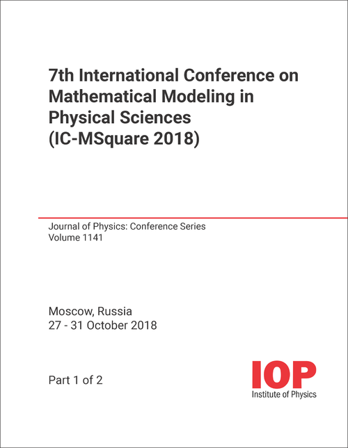 MATHEMATICAL MODELING IN PHYSICAL SCIENCES. INTERNATIONAL CONFERENCE. 7TH 2018. (IC-MSQUARE 2018) (2 PARTS)