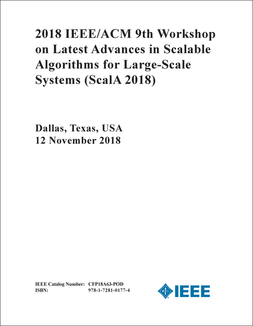 LATEST ADVANCES IN SCALABLE ALGORITHMS FOR LARGE-SCALE SYSTEMS. IEEE/ACM WORKSHOP. 9TH 2018. (ScalA 2018)