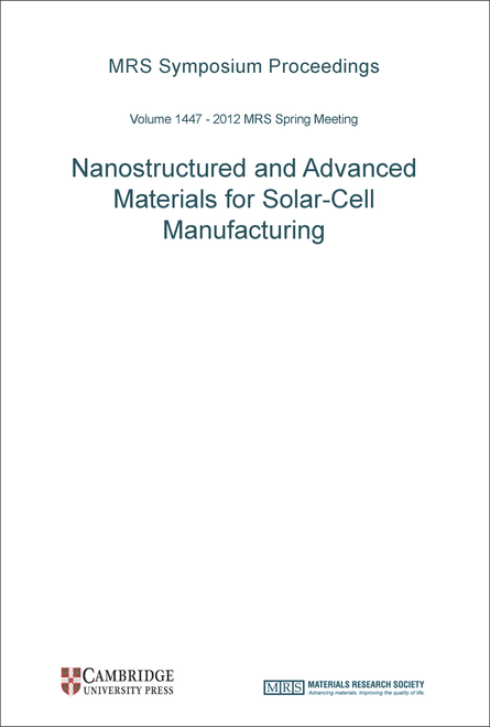 NANOSTRUCTURED AND ADVANCED MATERIALS FOR SOLAR-CELL MANUFACTURING. (SYMPOSIUM V AT THE 2012 MRS SPRING MEETING)