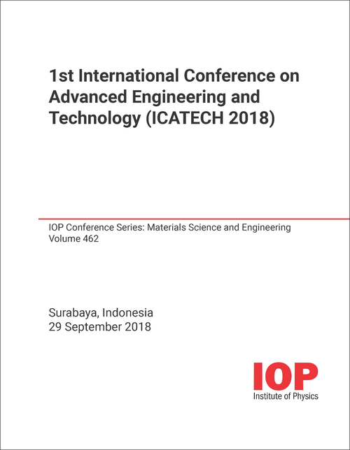 ADVANCED ENGINEERING AND TECHNOLOGY. INTERNATIONAL CONFERENCE. 1ST 2018. (ICATECH 2018)