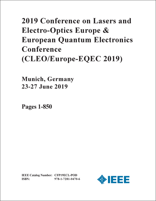 LASERS AND ELECTRO-OPTICS EUROPE. CONFERENCE. 2019. (CLEO/EUROPE-EQEC 2019) (AND EUROPEAN QUANTUM ELECTRONICS CONFERENCE) (2 VOLS)