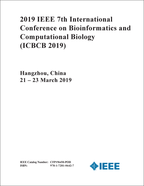 BIOINFORMATICS AND COMPUTATIONAL BIOLOGY. IEEE INTERNATIONAL CONFERENCE. 7TH 2019. (ICBCB 2019)