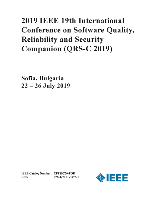 SOFTWARE QUALITY, RELIABILITY AND SECURITY COMPANION. IEEE INTERNATIONAL CONFERENCE. 19TH 2019. (QRS-C 2019)