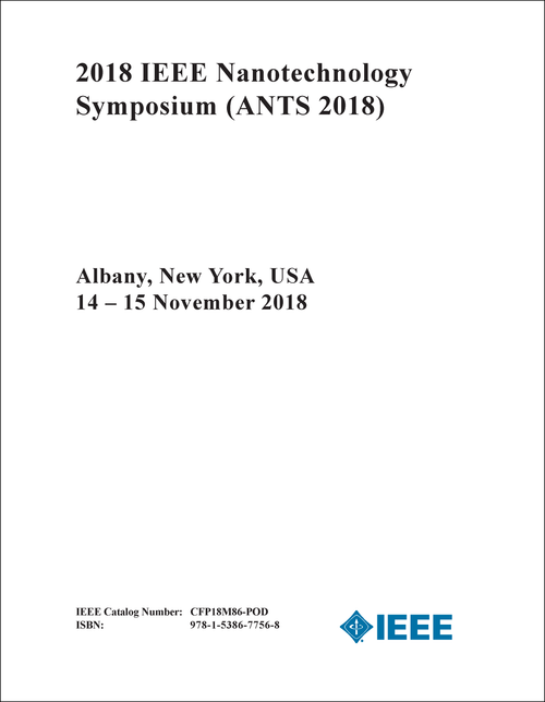NANOTECHNOLOGY SYMPOSIUM. IEEE. 2018. (ANTS 2018)