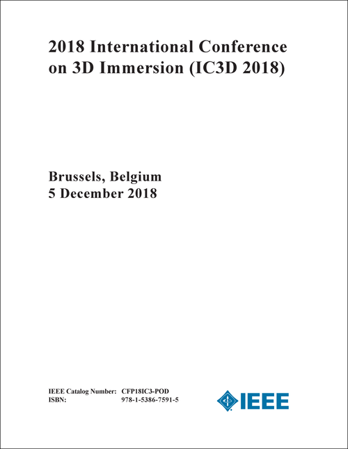 3D IMMERSION. INTERNATIONAL CONFERENCE. 2018. (IC3D 2018)