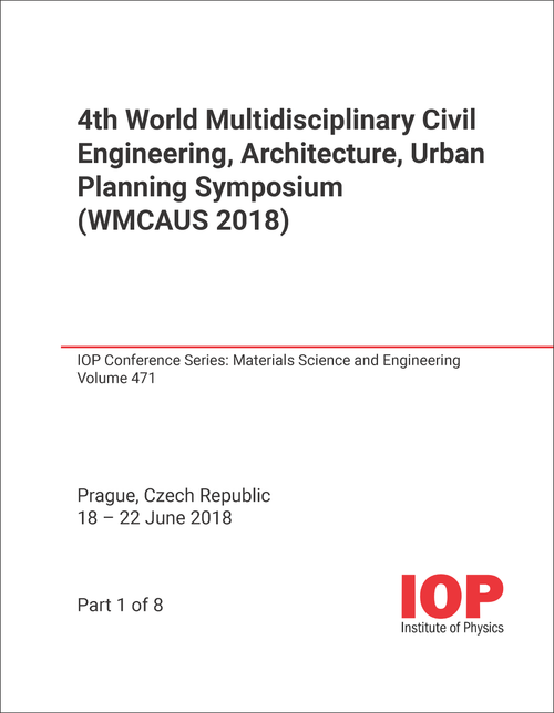 CIVIL ENGINEERING, ARCHITECTURE, URBAN PLANNING SYMPOSIUM. MULTIDISCIPLINARY WORLD. 4TH 2018. (WMCAUS 2018) (8 PARTS)