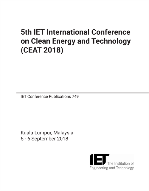 CLEAN ENERGY AND TECHNOLOGY CONFERENCE. IET. 5TH 2018. (CEAT 2018)