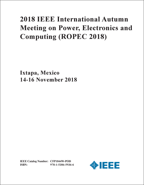 POWER, ELECTRONICS AND COMPUTING. IEEE INTERNATIONAL AUTUMN MEETING. (ROPEC 2018)