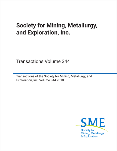 TRANSACTIONS OF THE SOCIETY FOR MINING METALLURGY AND EXPLORATION. 2018. TRANSACTIONS VOLUME 344