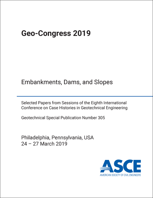 GEO-CONGRESS. 2019. EMBANKMENTS, DAMS, AND SLOPES