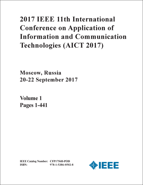 APPLICATION OF INFORMATION AND COMMUNICATIONS TECHNOLOGIES. IEEE INTERNATIONAL CONFERENCE. 11TH 2017. (AICT 2017) (2 VOLS)