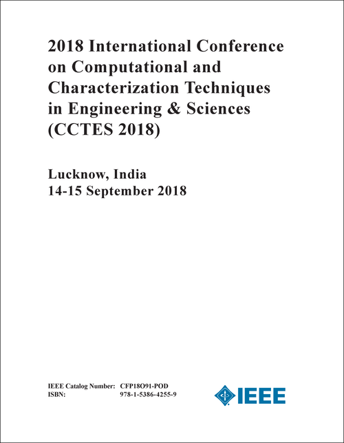 COMPUTATIONAL AND CHARACTERIZATION TECHNIQUES IN ENGINEERING AND SCIENCES. INTERNATIONAL CONFERENCE. 2018. (CCTES 2018)