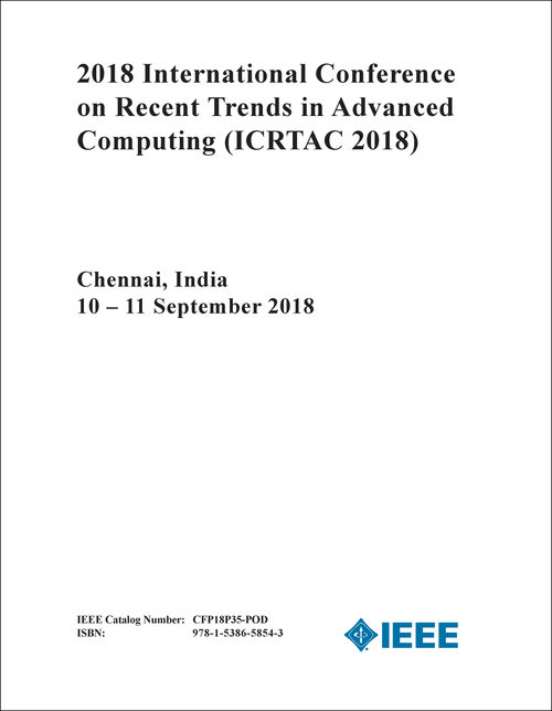 RECENT TRENDS IN ADVANCED COMPUTING. INTERNATIONAL CONFERENCE. 2018. (ICRTAC 2018)