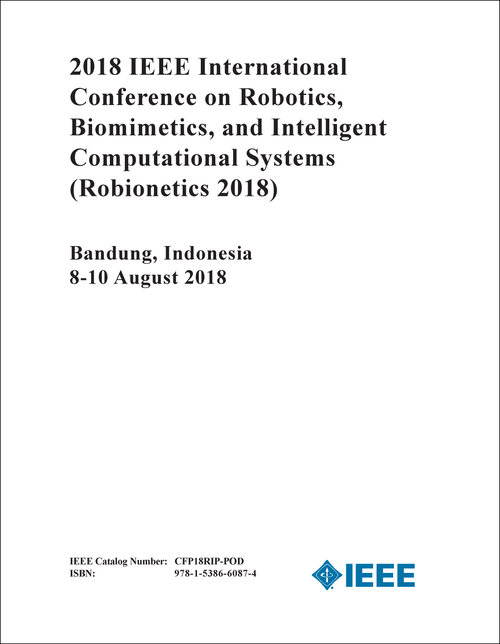 ROBOTICS, BIOMIMETICS, AND INTELLIGENT COMPUTATIONAL SYSTEMS. IEEE INTERNATIONAL CONFERENCE. 2018. (Robionetics 2018)