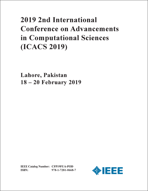 ADVANCEMENTS IN COMPUTATIONAL SCIENCES. INTERNATIONAL CONFERENCE. 2ND 2019. (ICACS 2019)