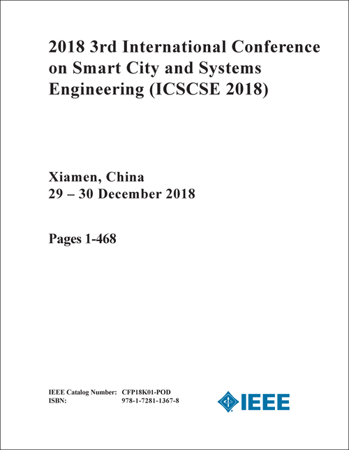 SMART CITY AND SYSTEMS ENGINEERING. INTERNATIONAL CONFERENCE. 3RD 2018. (ICSCSE 2018) (2 VOLS)