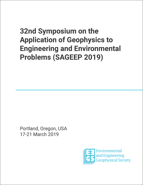 APPLICATION OF GEOPHYSICS TO ENGINEERING AND ENVIRONMENTAL PROBLEMS. SYMPOSIUM. 32ND 2019. (SAGEEP 2019)